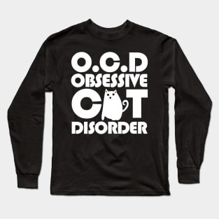 O.C.D Obsessive Cat Disorder Long Sleeve T-Shirt